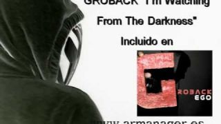 GROBACK i´m watching from the darkness